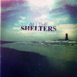All The Shelters : Reach